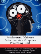 Accelerating Malware Detection via a Graphics Processing Unit