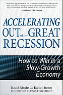 Accelerating Out of the Great Recession: How to Win in a Slow-Growth Economy