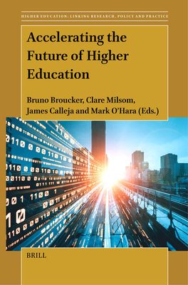 Accelerating the Future of Higher Education - Broucker, Bruno, and Milsom, Clare, and Calleja, James