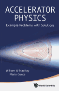 Accelerator Physics: Example Problems with Solutions