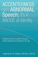 Accentedness Isn't Abnormal Speech; It's a Badge of Identity