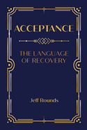 Acceptance: The Language of Recovery