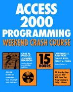 Access 2000 Programming Weekend Crash Course - Prague, Cary N, and Reardon, Jennifer, and Kasevich, Lawrence S