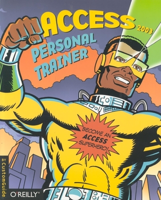 Access 2003 Personal Trainer - Customguide, Inc