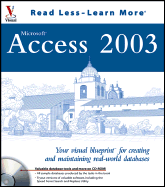 Access 2003: Your Visual Blueprint for Creating and Maintaining Real-World Databases - Barker, F Scott