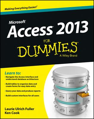 Access 2013 for Dummies - Ulrich, Laurie A, and Cook, Ken