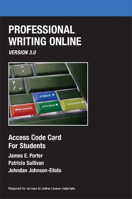 Access Code for Professional Writing Online, Version 3.0 (3rd Edition) - James Porter; Pat Sullivan; Johndan Johnson-Eilola