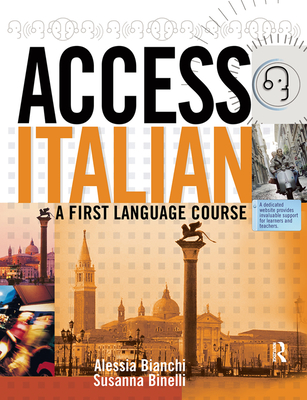 Access Italian: A First Language Course - Bianchi, Alessia, and Binelli, Susanna