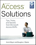 Access Solutions: Tips, Tricks, and Secrets from Microsoft Access Mvps