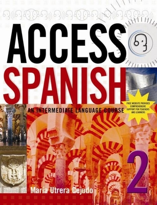 Access Spanish 2: An Intermediate Language Course - Cejudo, Maria Utrera