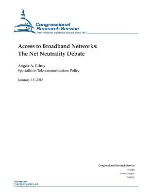 Access to Broadband Networks: The Net Neutrality Debate - Congressional Research Service
