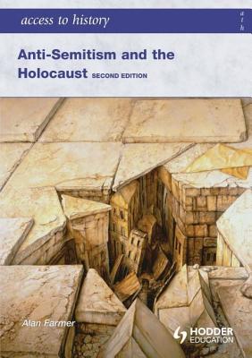 Access to History: Anti-Semitism and the Holocaust Second Edition - Farmer, Alan