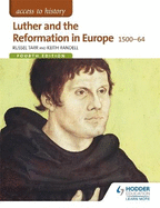 Access to History: Luther and the Reformation in Europe 1500-64 Fourth Edition