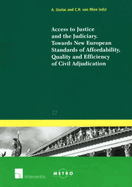 Access to Justice and the Judiciary: Towards New European Standards of Affordability, Quality and Efficiency of Civil Adjudication Volume 77