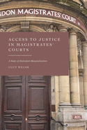 Access to Justice in Magistrates' Courts: A Study of Defendant Marginalisation