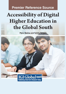 Accessibility of Digital Higher Education in the Global South - Mashau, Pfano (Editor), and Farisani, Tshililo Ruddy (Editor)