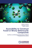 Accessibility to Construct Fused or Binary Heterocyclic Compounds