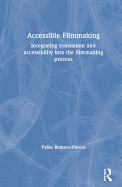 Accessible Filmmaking: Integrating translation and accessibility into the filmmaking process