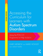 Accessing the Curriculum for Learners with Autism Spectrum Disorders: Using the TEACCH programme to help inclusion