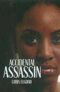 Accidental Assassin - Elgood, Chris