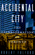 Accidental City: The Transformation of Toronto