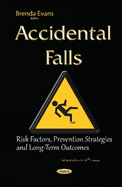 Accidental Falls: Risk Factors, Prevention Strategies & Long-Term Outcomes