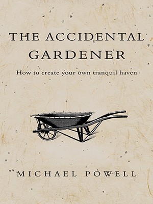 Accidental Gardener - Powell, Michael