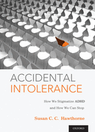 Accidental Intolerance: How We Stigmatize ADHD and How We Can Stop