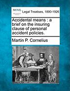 Accidental Means: A Brief on the Insuring Clause of Personal Accident Policies