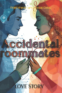 Accidental Roommates: From Roommates to Soulmates