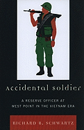 Accidental Soldier: A Reserve Officer at West Point in the Vietnam Era