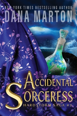 Accidental Sorceress: Epic Fantasy Romance - Marton, Dana