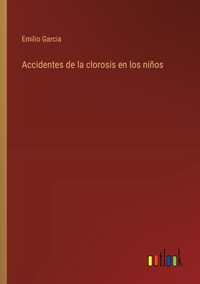 Accidentes de la clorosis en los nios - Garcia, Emilio