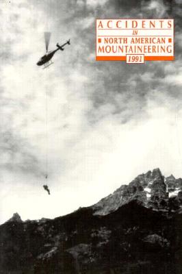 Accidents in North American Mountaineering, 1991 - Williamson, John E (Editor)