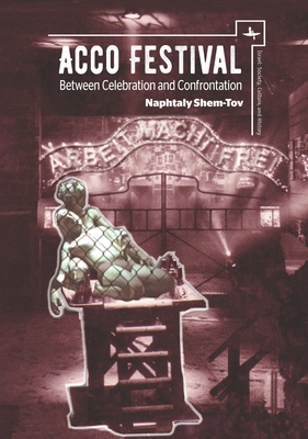 Acco Festival: Between Celebration and Confrontation - Shem-Tov, Naphtaly