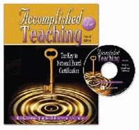 Accomplished Teaching: The Key to National Board Certification W/ CD