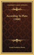 According to Plato (1900)