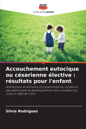 Accouchement eutocique ou c?sarienne ?lective: r?sultats pour l'enfant