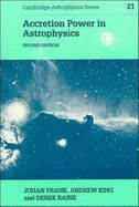 Accretion Power in Astrophysics - Frank, Juhan, and King, Andrew R., and Raine, Derek J.