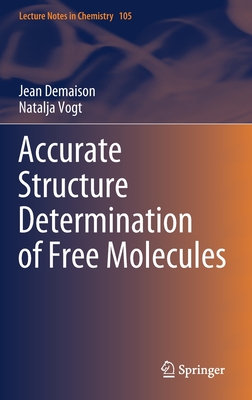 Accurate Structure Determination of Free Molecules - Demaison, Jean, and Vogt, Natalja