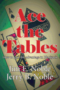 Ace the Tables: How to Gain the Advantage in Blackjack