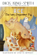 Ace: The Very Important Pig