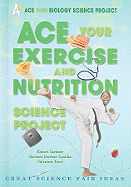 Ace Your Exercise and Nutrition Science Project: Great Science Fair Ideas