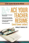 Ace Your Teacher Resume (and Cover Letter): Insider Secrets That Get You Noticed