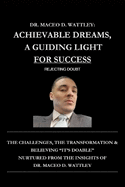 Achievable Dreams, A Guiding Light For Success: Rejecting Doubt.