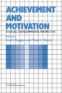 Achievement and Motivation: A Social-Developmental Perspective