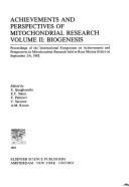 Achievements and Perspectives of Mitochondrial Research: Proceedings of the International Symposium on Achievements and Perspectives in Mitochondrial Research Held in Rosa Marina (Italy) on September 2-6, 1985