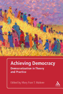 Achieving Democracy: Democratization in Theory and Practice