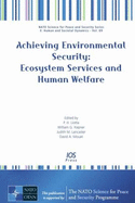 Achieving Environmental Security: Ecosystem Services and Human Welfare - Liotta, P H