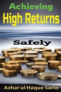 Achieving High Returns Safely